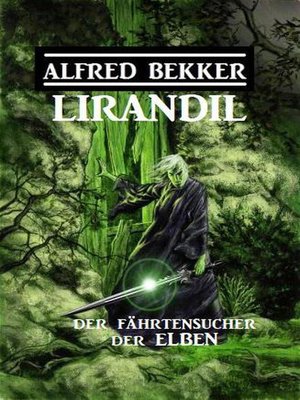 cover image of Lirandil--der Fährtensucher der Elben